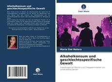 Bookcover of Alkoholkonsum und geschlechtsspezifische Gewalt