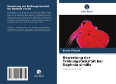 Bewertung der Trübungstoxizität bei Daphnia similis kitap kapağı