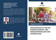 Buchcover von ERZIEHUNGSSTILE UND DIE PERSÖNLICHKEITS- UND MORALENTWICKLUNG VON JUGENDLICHEN