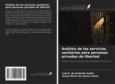 Copertina di Análisis de los servicios sanitarios para personas privadas de libertad