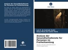 Bookcover of Analyse der Gesundheitsdienste für Personen im Freiheitsentzug