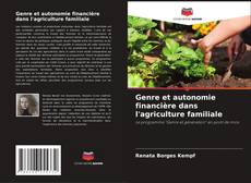 Couverture de Genre et autonomie financière dans l'agriculture familiale