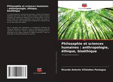 Couverture de Philosophie et sciences humaines : anthropologie, éthique, bioéthique