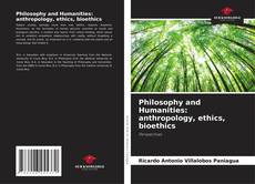 Couverture de Philosophy and Humanities: anthropology, ethics, bioethics