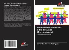 Bookcover of Le lotte dei lavoratori edili di Suape (Pernambuco)