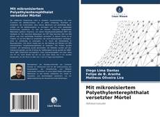 Capa do livro de Mit mikronisiertem Polyethylenterephthalat versetzter Mörtel 