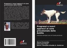 Progressi e nuovi approcci al cane precoloniale delle Antille kitap kapağı