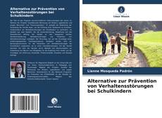 Bookcover of Alternative zur Prävention von Verhaltensstörungen bei Schulkindern
