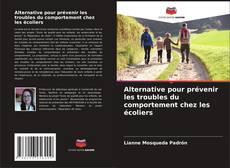 Bookcover of Alternative pour prévenir les troubles du comportement chez les écoliers