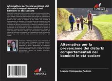 Capa do livro de Alternativa per la prevenzione dei disturbi comportamentali nei bambini in età scolare 