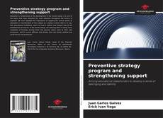 Capa do livro de Preventive strategy program and strengthening support 