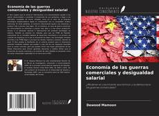Copertina di Economía de las guerras comerciales y desigualdad salarial