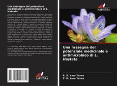 Capa do livro de Una rassegna del potenziale medicinale e antimicrobico di L. Hastata 