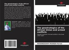 Capa do livro de The geostrategics of the African Union and armed conflicts 