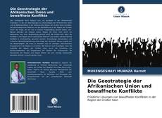 Buchcover von Die Geostrategie der Afrikanischen Union und bewaffnete Konflikte