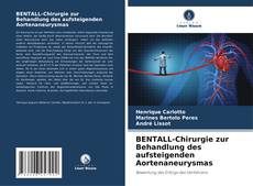 Buchcover von BENTALL-Chirurgie zur Behandlung des aufsteigenden Aortenaneurysmas