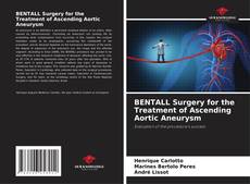 Portada del libro de BENTALL Surgery for the Treatment of Ascending Aortic Aneurysm