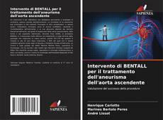 Capa do livro de Intervento di BENTALL per il trattamento dell'aneurisma dell'aorta ascendente 