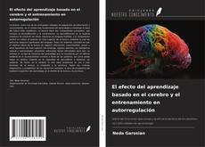 Capa do livro de El efecto del aprendizaje basado en el cerebro y el entrenamiento en autorregulación 