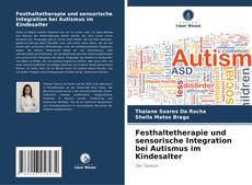 Festhaltetherapie und sensorische Integration bei Autismus im Kindesalter kitap kapağı