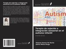 Terapia de sujeción e integración sensorial en el autismo infantil kitap kapağı