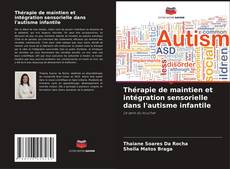 Capa do livro de Thérapie de maintien et intégration sensorielle dans l'autisme infantile 