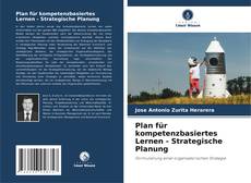 Bookcover of Plan für kompetenzbasiertes Lernen - Strategische Planung