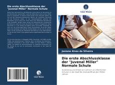 Buchcover von Die erste Abschlussklasse der "Juvenal Miller" Normale Schule