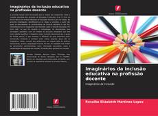 Buchcover von Imaginários da inclusão educativa na profissão docente