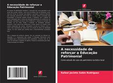 Buchcover von A necessidade de reforçar a Educação Patrimonial