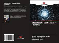 Bookcover of Globalocal : Spatialités et identités