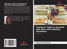 Bookcover of Teachers' tools to prevent and deal with bullying situations