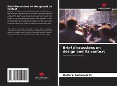Bookcover of Brief discussions on design and its context