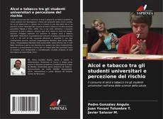 Capa do livro de Alcol e tabacco tra gli studenti universitari e percezione del rischio 
