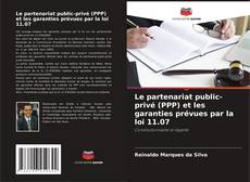 Le partenariat public-privé (PPP) et les garanties prévues par la loi 11.07的封面
