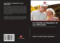Portada del libro de La retraite en Équateur et ses difficultés