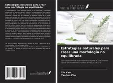 Bookcover of Estrategias naturales para crear una morfología no equilibrada