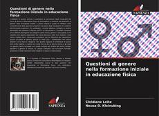 Copertina di Questioni di genere nella formazione iniziale in educazione fisica