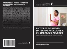 FACTORES DE RIESGO MATERNOS ASOCIADOS A UN EMBARAZO ADVERSO kitap kapağı
