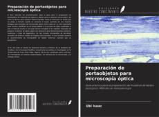 Copertina di Preparación de portaobjetos para microscopía óptica