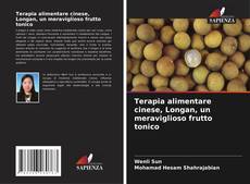 Bookcover of Terapia alimentare cinese, Longan, un meraviglioso frutto tonico