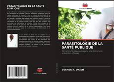 Bookcover of PARASITOLOGIE DE LA SANTÉ PUBLIQUE