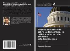 Couverture de Nuevas perspectivas sobre la democracia, la política exterior y la economía estadounidenses