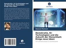 Portada del libro de Demokratie, KI-Technologien und die Zukunft der Menschheit: Einige neue Ideen