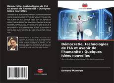 Buchcover von Démocratie, technologies de l'IA et avenir de l'humanité : Quelques idées nouvelles