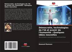 Copertina di Démocratie, technologies de l'IA et avenir de l'humanité : Quelques idées nouvelles