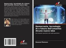 Buchcover von Democrazia, tecnologie AI e futuro dell'umanità: Alcune nuove idee