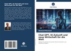 Bookcover of Chat GPT, KI-Zukunft und neue Wirtschaft für die Welt