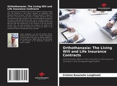 Copertina di Orthothanasia: The Living Will and Life Insurance Contracts