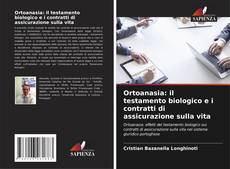 Couverture de Ortoanasia: il testamento biologico e i contratti di assicurazione sulla vita